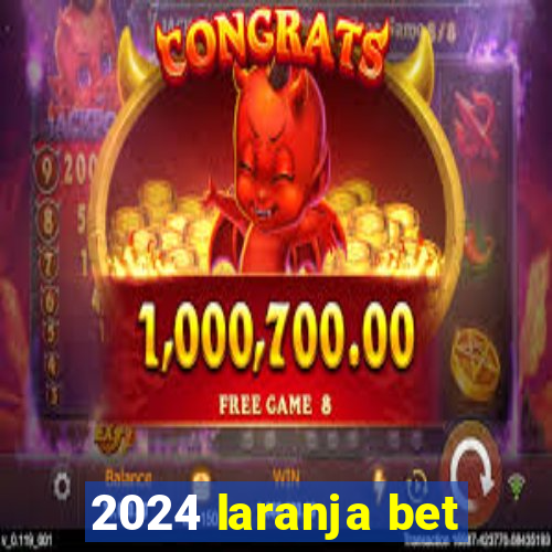 2024 laranja bet